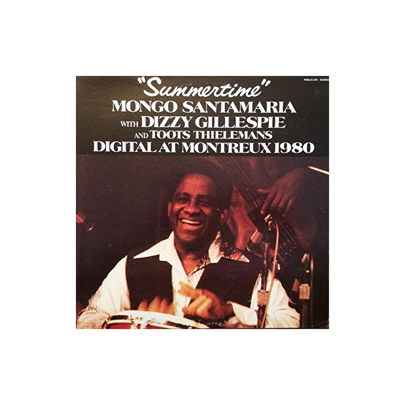 MONGO SANTAMARIA WITH DIZZY GILLESPIE AND TOOTS THIELEMANS-SUMMERTIME DIGITAL MONTREAUX 1980-VINILE