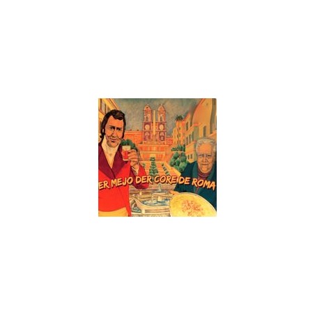 Er Mejo Der Core De Roma