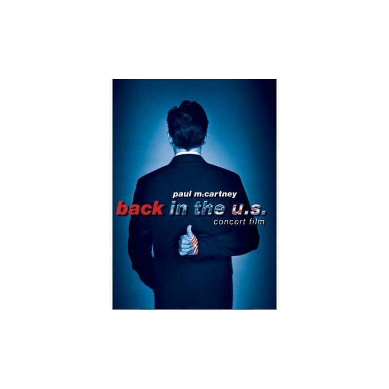 Paul McCartney: Back in the U.S. - Live 2002 Concert Film by Capitol by Mark Haefeli Amy Tinkham