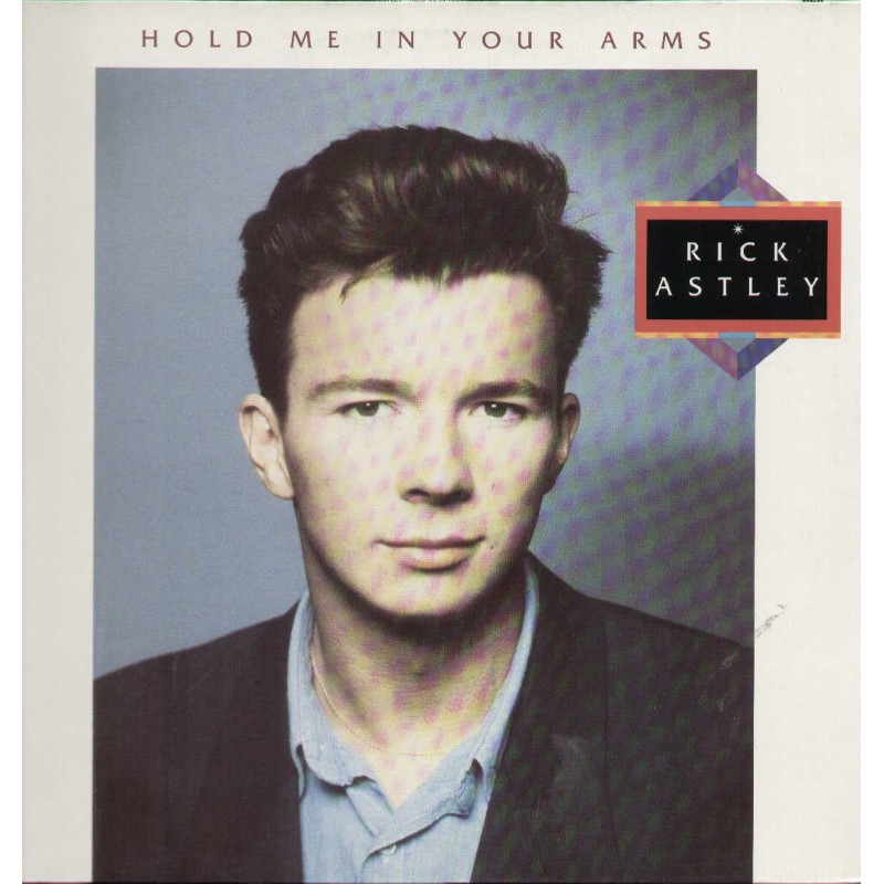 RICK ASTLEY / HOLD ME IN YOUR ARMS
