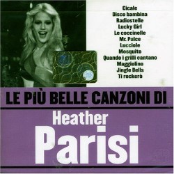 Le Piu' Belle Canzoni Di Heather Parisi