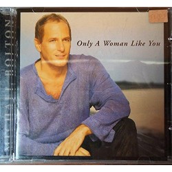 BOLTON MICHAEL - ONLY A WOMAN LIKE YOU