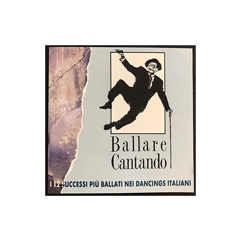 BALLARE CANTANDO-I 12 SUCCESSI PIU' BALLATI NEI DANCINGS ITALIANI