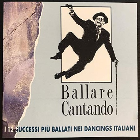 BALLARE CANTANDO-I 12 SUCCESSI PIU' BALLATI NEI DANCINGS ITALIANI
