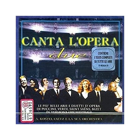 CANTA L'OPERA DUE- CD LE PIU' BELLE ARIE E DUETTI D'OPERA
