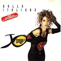 JO SQUILLO- BALLA ITALIANO- A1 Balla Italiano A2 Saltate Tutti A3 Non Siamo Mica Tutti Scemi A4 Contraddizioni A5 Per Una Come M