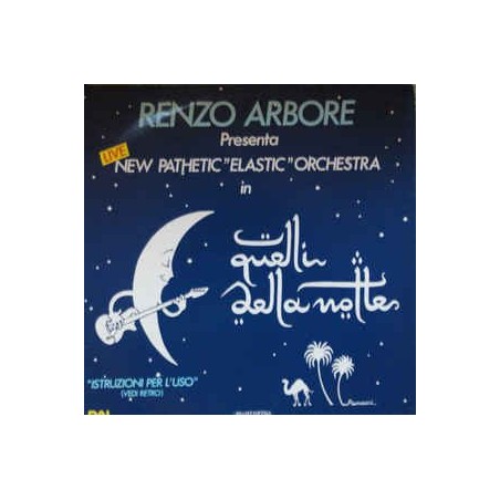 Renzo Arbore Presenta New Pathetic "Elastic" Orchestra ‎– Quelli Della Notte