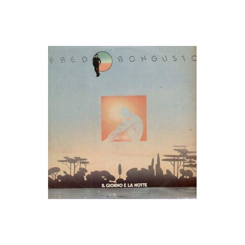 FRED BONGUSTO-IL GIORNO E LA NOTTE-DOPPIO VINILE PRIMA STAMPA