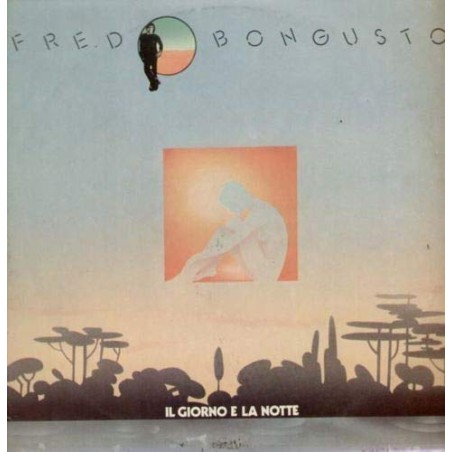 FRED BONGUSTO-IL GIORNO E LA NOTTE-DOPPIO VINILE PRIMA STAMPA