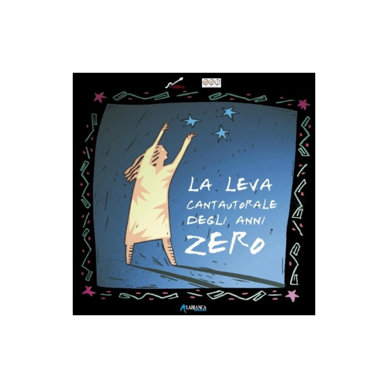 La Leva Cantautorale Degli Anni Zero