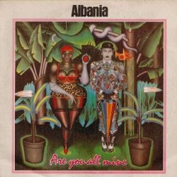 Albania - Are You All Mine - Chiswick Records - 0067.074
