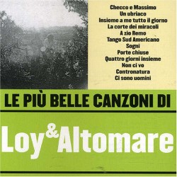 Le Piu' Belle Canzoni Di Loy & Alto