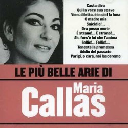 Le Piu' Belle Arie Di Maria Callas