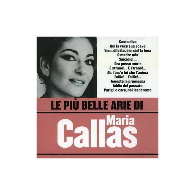 Le Piu' Belle Arie Di Maria Callas