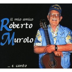 Il Mio Amico Roberto Murolo... E Ca