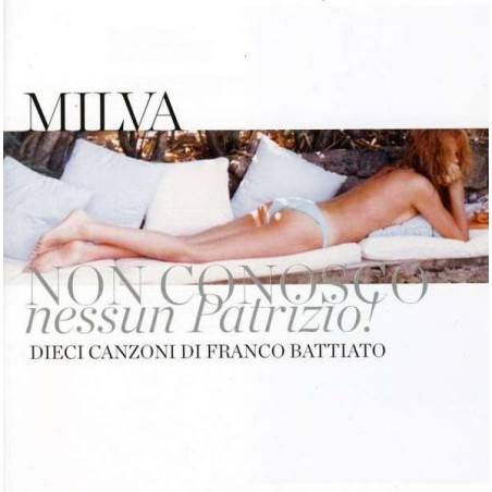 MILVA – NON CONOSCO NESSUN PATRIZIO! (Dieci Canzoni Di Franco Battiato) - CD NUOVO E SIGILLATO