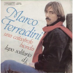 Marco Ferradini - Una Catastrofe Bionda / Lupo Solitario Dj [Vinile 7 pollici - 45 Giri]