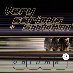 Very Serious Smokin Vol.2