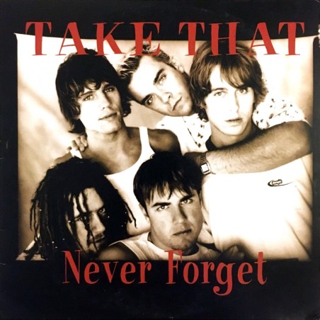 TAKE THAT - NEVER FORGET