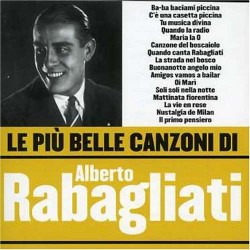 Le Piu' Belle Canzoni Di Alberto Rabagliati