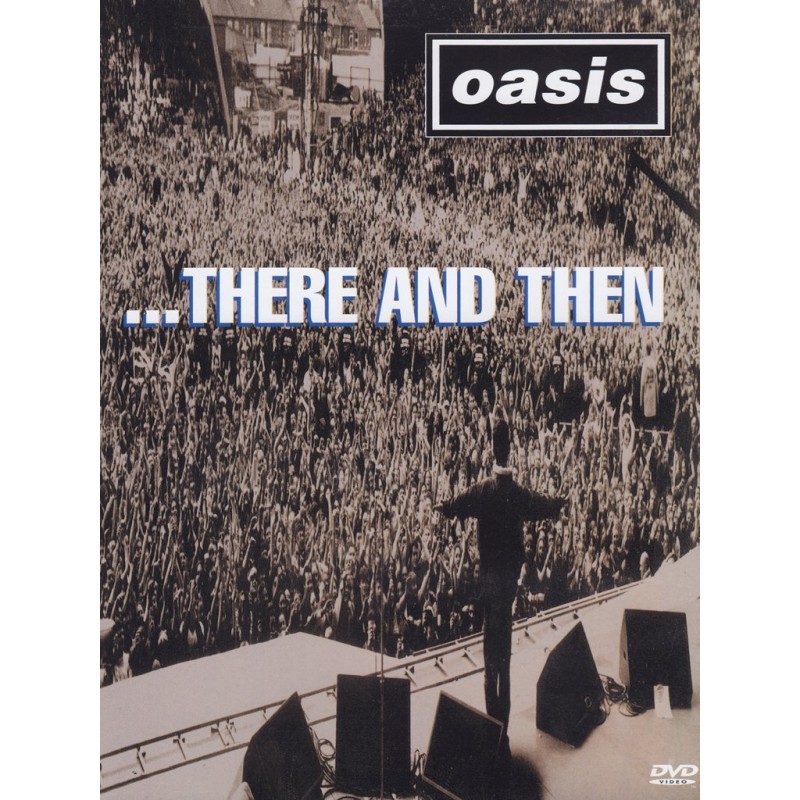 Oasis - ...There and then