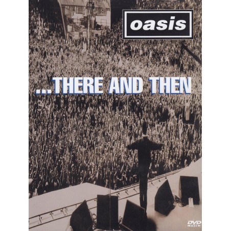 Oasis - ...There and then