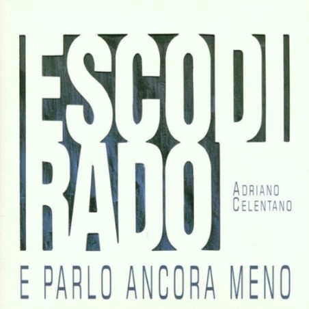Esco Di Rado E Parlo Ancora Di Meno