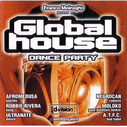 FRANCO MOIRAGHI PRESENT:GLOBAL HOUSE DANCE PARTY