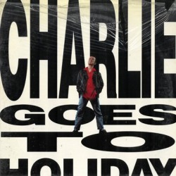 Charlie Goes to Holiday (Vinyl LP) Mi han ciulato la macchina Sarebbe ora Peppino Caleppio Voglio toccarti Giuseppe Così famoso
