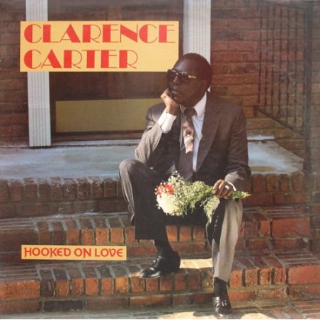 Clarence Carter - Hooked On Love - [LP]