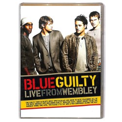 Blue - Guilty Live From Wembley