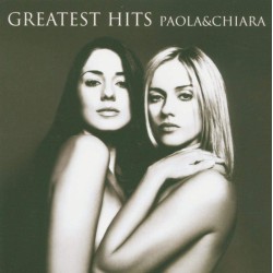 Paola & Chiara Greatest Hits
