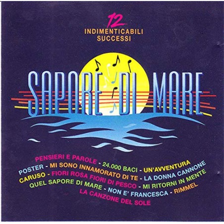 SAPORE DI MARE-12 INDIMENTICABILI SUCCESSI