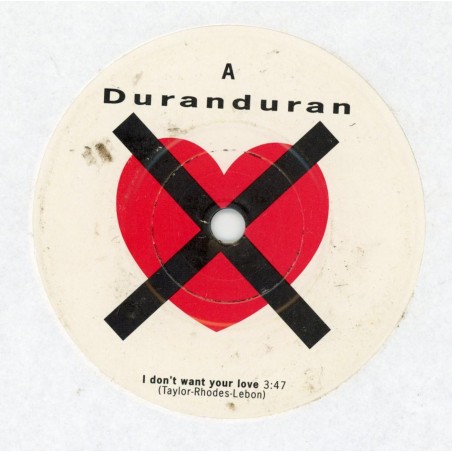 I Dont Want Your Love - Duran Duran 7" 45