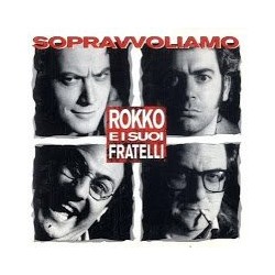 Sopravvoliamo (1992) Rokko e i Suoi Fratelli