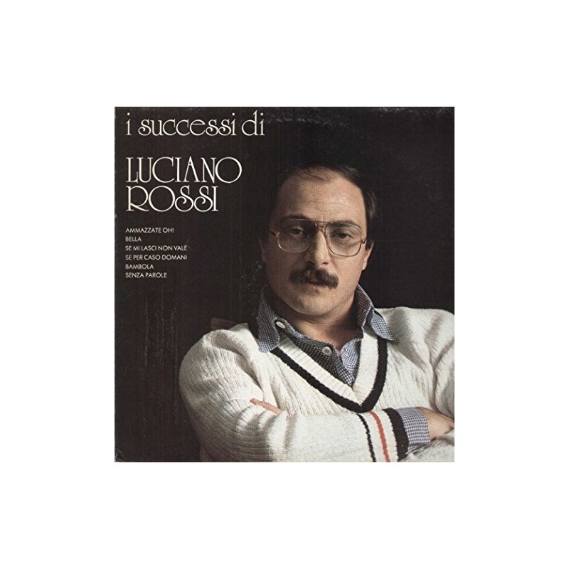 I SUCCESSI DI LUCIANO ROSSI