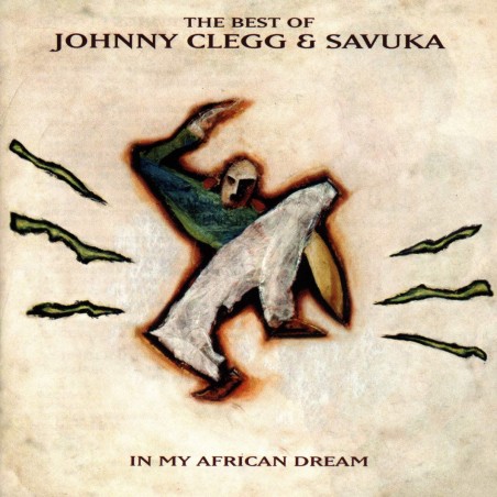 The Best Of Johnny Clegg & Savuka - In My African Dream